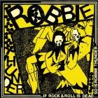 Robbie Thunder - IF ROCK N ROLL IS DEAD -  SO IS ROBBIE THUNDER