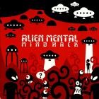 Alien Mental - Mind Hack