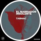 Tarmac - El Narrador Insolente