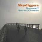 Skydiggers - Dreams & Second Chances