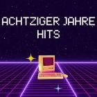 Achtziger Jahre Hits
