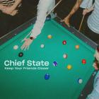 Chief State - Keep Your Friends Closer