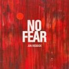 Jon Reddick - No Fear