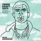 Seth Anderson - These Exact Days, These Peaceful Nights