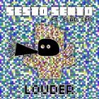 Sesto Sento - Louder Remixes