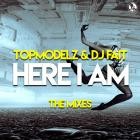 Topmodelz & DJ Fait - Here I Am (The Mixes)