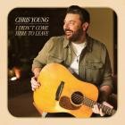 Chris Young - I Didn't Come Here To Leave