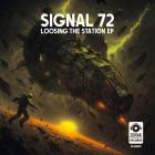 Signal 72 - Loosing The Station EP