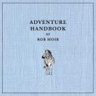 Rob Moir-Adventure Handbook-24BIT-96KHZ-WEB-FLAC-2015-FLACCiD