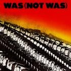 Was (Not Was) - Was (Not Was)