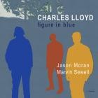 Charles Lloyd - - Figure In Blue  