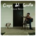 Chase Bryant - Cayo Del Grullo-EP