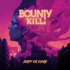 Bounty Kill - Death Or Glory