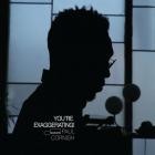 Paul Cornish - Youre Exaggerating