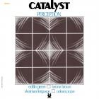 Catalyst - Perception