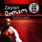 Zaylan - The Body Is Hungry Remixes