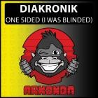 Diakronik - One Sided (I Was Blinded)