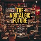 Uce Lee - The Nostalgic Future