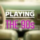 Playing - The 90s