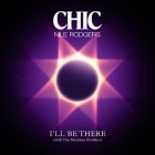 Chic Feat. Nile Rodgers - Ill Be There